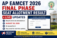 AP EAMCET 2026 Final Phase Seat Allotment (OUT) LIVE Updates: Result Link to be Activated @cap.apcfss.in