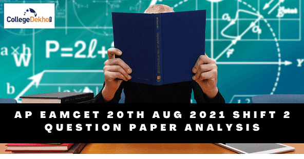 AP EAMCET (EAPCET) 20th Aug 2021 Shift 2 Question Paper Analysis, Answer Key