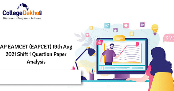 AP EAMCET (EAPCET) 19th Aug 2021 Shift 1 Question Paper Analysis, Answer Key