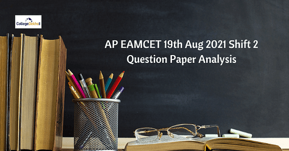 AP EAMCET (EAPCET) 19th Aug 2021 Shift 2 Question Paper Analysis, Answer Key