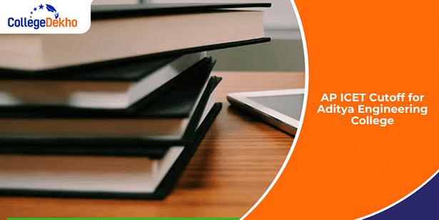 AP ICET Cutoff 2025 for Aditya Engineering College