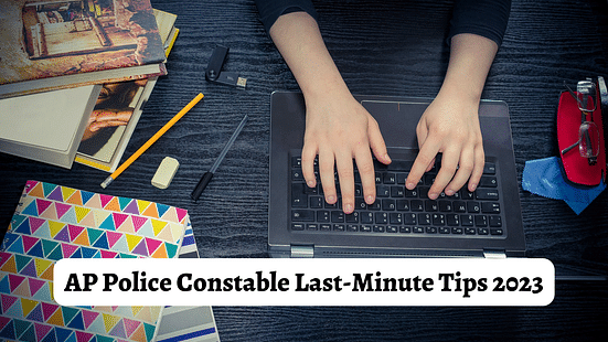 AP Police Constable Last-Minute Tips 2023