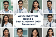 AYUSH NEET UG 2025 రౌండ్ 1 సీటుల కేటాయింపు విడుదల,  3,415 సీట్లు ఖరారు