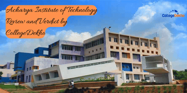 Acharya Institute of Technology Review by CollegeDekho