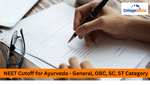 NEET Ayurveda Cutoff 2025 (Expected) - General, OBC, SC, ST Category