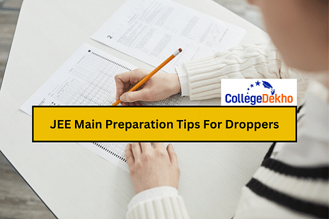 JEE Main 2024: Preparation Tips For Droppers