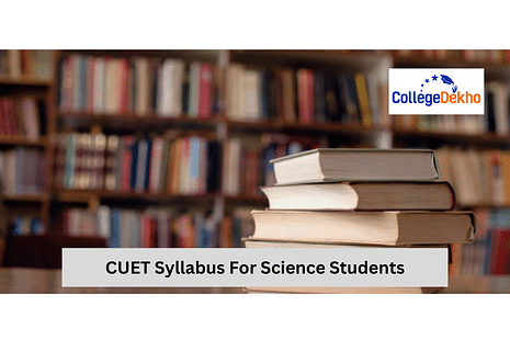CUET Syllabus For Science Students 2024