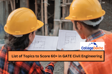List of Topics to Score 60+ in GATE Civil Engineering (CE)