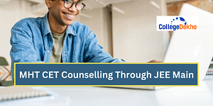 MHT CET Counselling Through JEE Main 2024