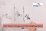 KCET Electric Charges and Fields Weightage Marks 2025