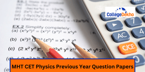 MHT CET Physics Previous Year Question Papers: PDF Download
