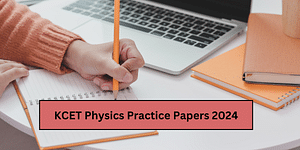 KCET Physics Practice Papers 2024