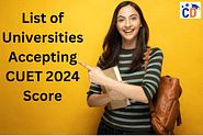 List of Universities Accepting CUET 2024 Score