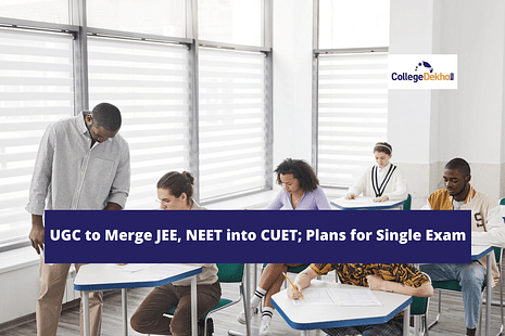 UGC to Merge JEE, NEET into CUET; Plans for Single Exam