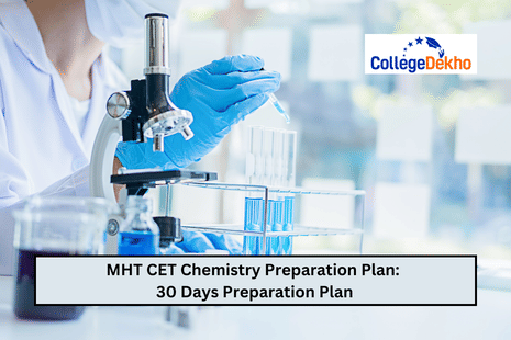 MHT CET Chemistry Preparation Plan 2025: 30 Days Preparation Plan
