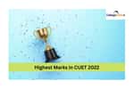 Highest Marks in CUET 2022