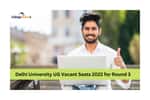 Delhi University UG Vacant Seats 2022 for Round 3
