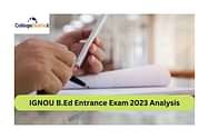 IGNOU B.Ed Entrance Exam 2023 Answer Key, Question Paper, Analysis