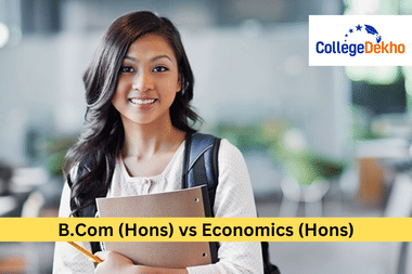 B.Com (Hons) vs Economics (Hons): Which is the Better Course?
