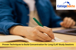 Proven Techniques to Build Concentration for Long CLAT Study Sessions
