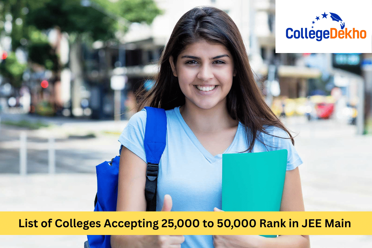 list of colleges for jee main rank holders between 25000 and 50000