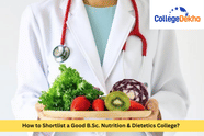 How to Choose the Best B.Sc. Nutrition & Dietetics College for You