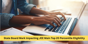 How State Board Marking Impacts JEE Main Top 20 Percentile Eligibility