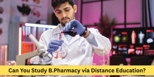 B.Pharmacy via Distance Education