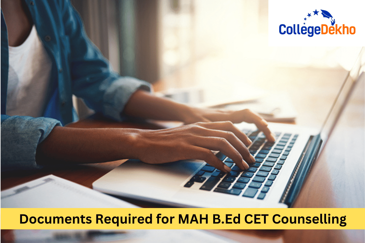 Documents Required for MAH B.Ed CET 2025 Counselling