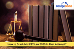 How to Crack MH CET Law 2025 in First Attempt