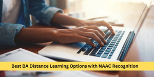 Best BA Distance Learning Options with NAAC Recognition 2026