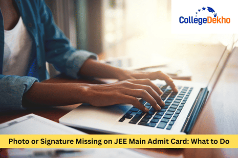 Photo or Signature Missing on JEE Main Admit Card