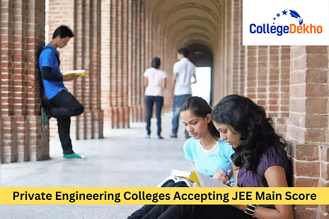 निजी इंजीनियरिंग कॉलेज जेईई मेन स्कोर 2024 स्वीकार कर रहे हैं (Private Engineering Colleges Accepting JEE Main Score 2024)