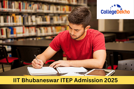 IIT Bhubaneswar ITEP Admission 2025: Registration Last Date (July 2), Admission Merit List, Selection Process, Fees, Important Dates