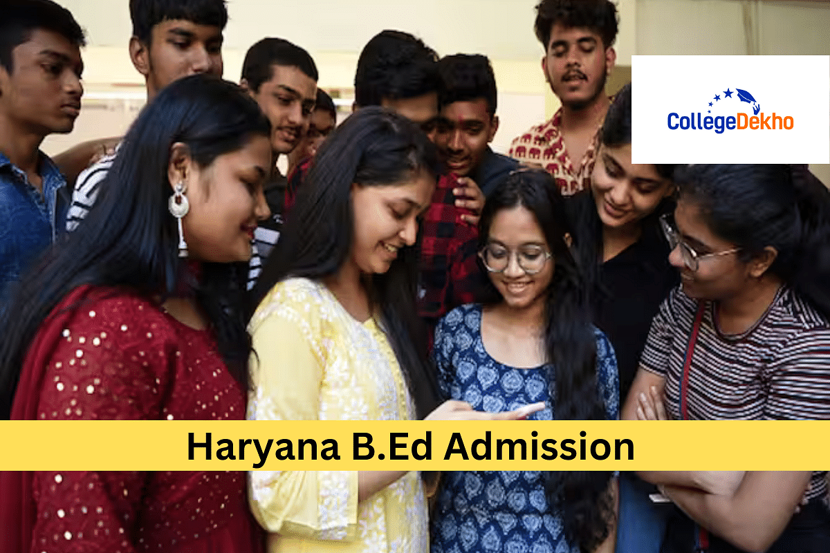 Haryana B.Ed Admission 2024 - Dates, Application Form, Eligibility ...