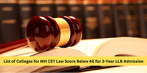 List of Colleges for MH CET Law Score Below 40 for 3-Year LLB Admission