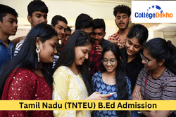Tamil Nadu (TNTEU) B.Ed 2025 Admission: Dates, Application Form, Rank List, Eligibility, Selection Process
