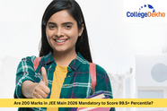 Are 200 Marks in JEE Main 2026 Mandatory to Score 99.5+ Percentile?