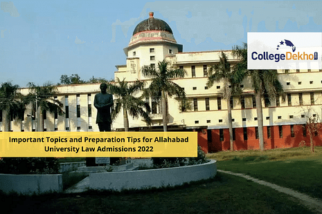 Important Topics and Preparation Tips for Allahabad University Law Admissions 2022