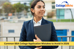 Common BBA College Application Mistakes to Avoid in 2026