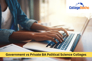 Government vs Private BA Political Science Colleges: Which is Right for You?