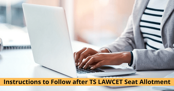 Instructions to Follow after TS LAWCET 2021 Phase 2 Seat Allotment