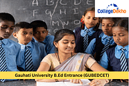 Gauhati University B.Ed 2024 Entrance (GUBEDCET): Admit Card, Exam Dates, Syllabus, Pattern, Result, Application Form