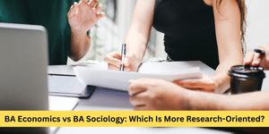 BA Economics vs BA Sociology: Which Is More Research-Oriented?