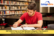 NEP 2020: 3-Year vs 4-Year Bachelor’s Degree, 1-Year Master’s Course, Exit Option, Multidisciplinary Education