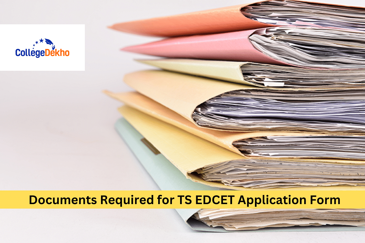 Documents Required For TS EDCET 2024 Application Form | CollegeDekho