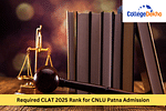 What is the Required CLAT 2025 Rank for CNLU Patna Admission?