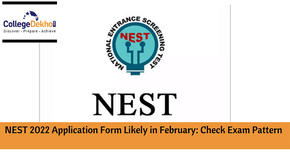NEST 2022 Application Form Likely in February: Check Exam Pattern