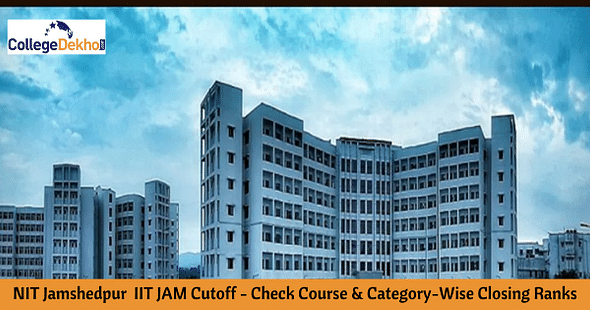 NIT Jamshedpur  IIT JAM Cutoff