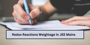 Redox Reactions Weightage in JEE Mains 2026